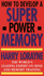 How to Develop a Super-Power Memory