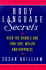 Body Language Secrets: Read the Signals and Find Love, Wealth and Happiness