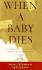When a Baby Dies: the Experience of Late Miscarriage, Stillbirth and Neonatal Death