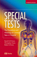 Special Tests: the Procedure and Meaning of the Commoner Tests in Hospital