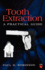 Tooth Extraction: a Practical Guide