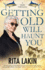 Getting Old Will Haunt You (a Gladdy Gold Mystery)