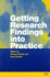 Getting Research Findings Into Practice
