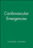 Cardiovascular Emergencies (Cardiovascular Medicine)