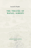 The Theatre of Rafael Alberti (Monograf�as a, 47)