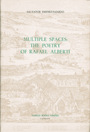 Multiple Spaces: the Poetry of Rafael Alberti