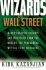 Wizards of Wall Street: Market-Beating Insights and Strategies From the Worlds Top-Performing Mutual Fund Managers