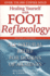 Healing Yourself With Foot Reflexology