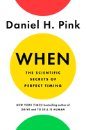 When: the Scientific Secrets of Perfect Timing