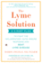 The Lyme Solution: a 5-Part Plan to Fight the Inflammatory Auto-Immune Response and Beat Lyme Disease