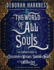The World of All Souls: the Complete Guide to a Discovery of Witches, Shadow of Night, and the Book of Life (All Souls Series)