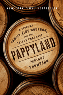Pappyland: a Story of Family, Fine Bourbon, and the Things That Last