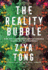 The Reality Bubble: Blind Spots, Hidden Truths, and the Dangerous Illusions That Shape Our World