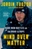 Mind Over Matter: Hard-Won Battles on the Road to Hope