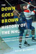 The Down Goes Brown History of the Nhl