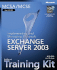 McSa/McSe Self-Paced Training Kit (Exam 70-284): Implementing and Managing Microsoft� Exchange Server 2003