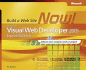 Microsoft� Visual Web Developer(Tm) 2005 Express Edition: Build a Web Site Now! (Build a Web Page Now)