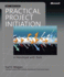 Practical Project Initiation: a Handbook With Tools (Pro-Best Practices)