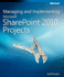 Managing and Implementing Microsoft� Sharepoint� 2010 Projects