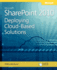 Microsoft Sharepoint 2010: Deploying Cloud-Based Solutions: Learn Ways to Increase Your Organization's Roi Using Cloud Technology