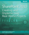 Microsoft Sharepoint 2010 Creating and Implementing Real-World Projects