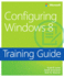 Training Guide: Configuring Windows 8