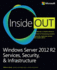 Windows Server 2012 R2 Inside Out: Services, Security, & Infrastructure, Volume 2