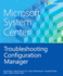 Microsoft System Center Troubleshooting Configmgr