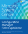 Microsoft System Center: Configuration Manager Field Experience