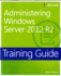 Training Guide Administering Windows Server 2012 R2 (McSa)