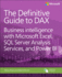 Definitive Guide to Dax, the: Business Intelligence With Microsoft Excel, Sql Server Analysis Services, and Power Bi (Business Skills)