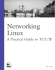 Networking Linux: a Practical Guide to Tcp/Ip