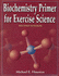 Biochemistry Primer for Exercise Science (Primers in Exercise Science)