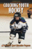 Coaching Youth Hockey-2nd Edition (Coaching Youth Sports Series)