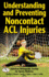 Understanding and Preventing Noncontact Acl Injuries