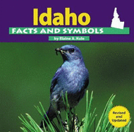 Idaho Facts and Symbols (the States and Their Symbols)
