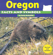 Oregon Facts and Symbols (the States and Their Symbols)