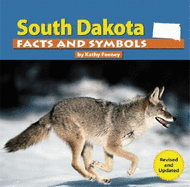 South Dakota Facts and Symbols (the States and Their Symbols)