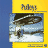 Pulleys (the Birdgestone Science Library: Understanding Simple Machines)