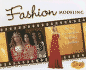Fashion Modeling: Being Beautiful, Selling Clothes (the World of Fashion)