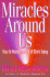 Miracles Around Us: How to Recognize God at Work Today
