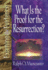 What is the Proof for the Resurrection? (Examine the Evidence)