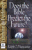 Does the Bible Predict the Future? (Examine the Evidence Series)