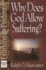 Why Does God Allow Suffering? (Examine the Evidence)