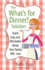 The What's for Dinner? Solution: Quick, Easy, and Affordable Meals Your Family Will Love