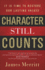 Character Still Counts: It is Time to Restore Our Lasting Values