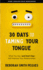 30 Days to Taming Your Tongue: What You Say (and Don't Say) Will Improve Your Relationships
