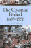 American History By Era-the Colonial Period: 1607-1750 (Hardcover Edition)