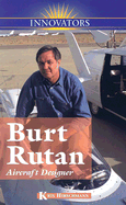 Burt Rutan: Aircraft Designer (Innovators)