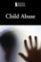 Child Abuse (Introducing Issues With Opposing Viewpoints)
